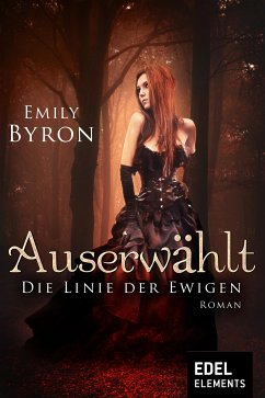 Auserwählt / Die Linie der Ewigen Bd.1 (eBook, ePUB) - Byron, Emily