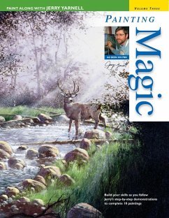 Paint Along with Jerry Yarnell Volume Three - Painting Magic (eBook, ePUB) - Yarnell, Jerry
