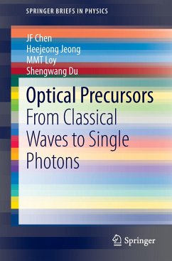 Optical Precursors - Chen, Jiefei; Du, Shengwang; Loy, Michael Mt; Jeong, Heejeong