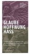 Glaube. Hoffnung. Hass. - Bild 1
