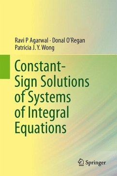 Constant-Sign Solutions of Systems of Integral Equations - Agarwal, Ravi P.;O Regan, Donal;Wong, Patricia J. Y.
