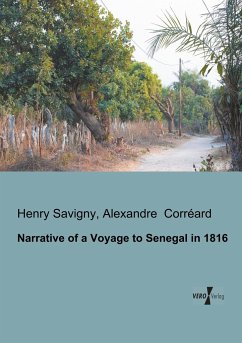 Narrative of a Voyage to Senegal in 1816 - Savigny, Henry;Corréard, Alexandre