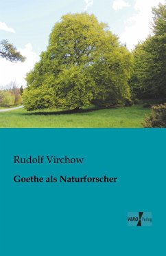 Goethe als Naturforscher - Virchow, Rudolf