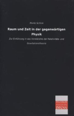 Raum und Zeit in der gegenwärtigen Physik - Schlick, Moritz