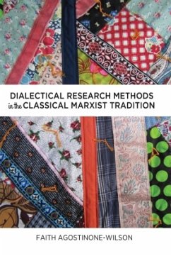 Dialectical Research Methods in the Classical Marxist Tradition - Agostinone-Wilson, Faith