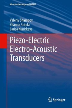 Piezo-Electric Electro-Acoustic Transducers - Sharapov, Valeriy;Sotula, Zhanna;Kunickaya, Larisa