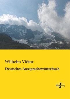 Deutsches Aussprachewörterbuch - Viëtor, Wilhelm