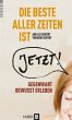 Die beste aller Zeiten ist jetzt! - Bild 1