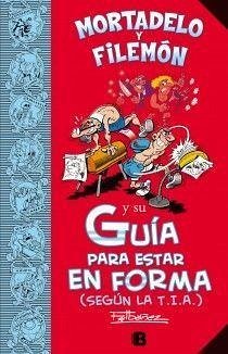Mortadelo y Filemón y su guía para estar en forma (según la T.I.A.) - Ibáñez, F.; Francisco Ibañez