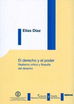 El derecho y el poder : realismo crítico y filosofía del derecho - Díaz García, Elías