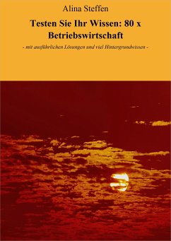 Testen Sie Ihr Wissen: 80 x Betriebswirtschaft (eBook, ePUB) - Steffen, Alina