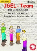 Das Geheimnis des vermissten Mannes / IGEL-Team Bd.6 (eBook, ePUB) Das Geheimnis des vermissten Mannes / IGEL-Team Bd.6 (eBook, ePUB)