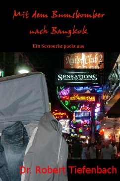 Mit dem Bumsbomber nach Bangkok (eBook, ePUB) - Robert Tiefenbach, Dr.