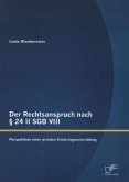 Der Rechtsanspruch nach § 24 II SGB VIII: Perspektiven einer privaten Kindertageseinrichtung