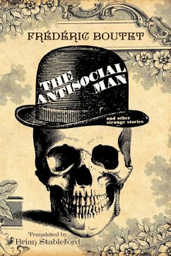 The Antisocial Man and Other Strange Stories - Boutet, Frederic