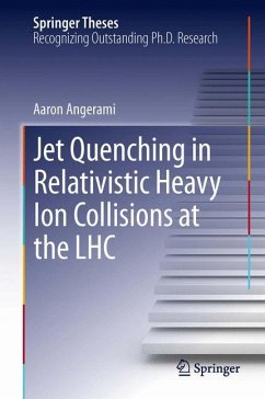 Jet Quenching in Relativistic Heavy Ion Collisions at the LHC - Angerami, Aaron