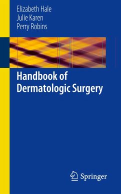 Handbook of Dermatologic Surgery - Hale, Elizabeth;Karen, Julie;Robins, Perry