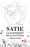 Satie. La subersión de la fantasía
