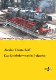 Das Eisenbahnwesen in Bulgarien