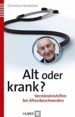 Alt oder krank? - Hentschel, Christian