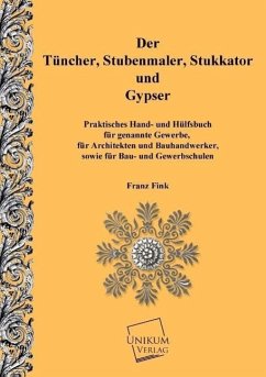 Der Tünchner, Stubenmaler; Stukkator und Gypser - Fink, Franz