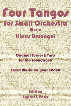 Four Tangos for Small Orchestra (eBook, ePUB) - Bruengel, Klaus