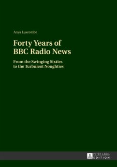 Forty Years of BBC Radio News - Luscombe, Anya