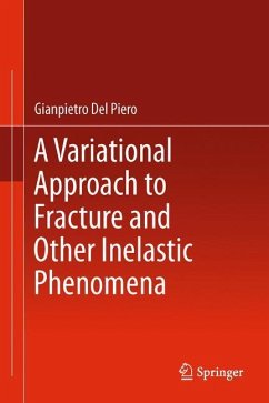 A Variational Approach to Fracture and Other Inelastic Phenomena - Del Piero, Gianpietro