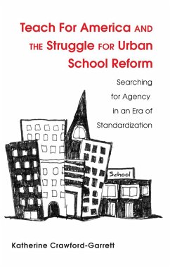 Teach For America and the Struggle for Urban School Reform - Crawford-Garrett, Katy