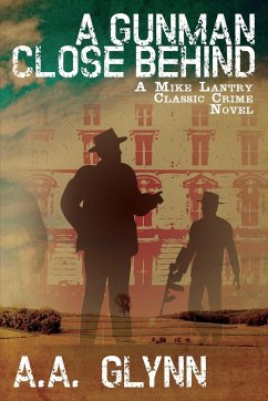 A Gunman Close Behind - Glynn, A. A.