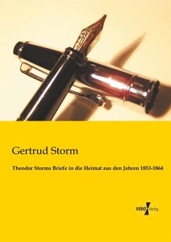 Theodor Storms Briefe in die Heimat aus den Jahren 1853-1864