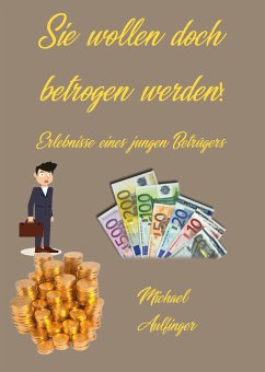 Sie wollen doch betrogen werden! (eBook, ePUB) - Aulfinger, Michael