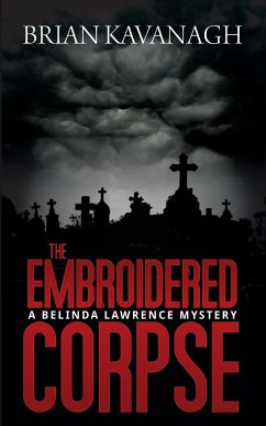 The Embroidered Corpse (a Belinda Lawrence Mystery) - Kavanagh, Brian