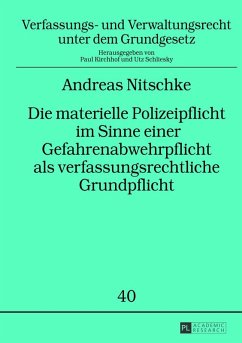 Cover Die materielle Polizeipflicht im Sinne einer Gefahrenabwehrpflicht als verfassungsrechtliche Grundpflicht