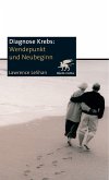 Diagnose Krebs. Wendepunkt und Neubeginn