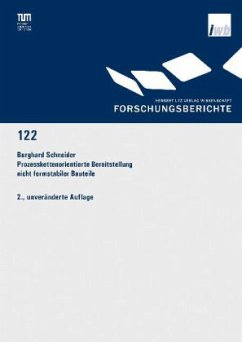 Prozesskettenorientierte Bereitstellung nicht formstabiler Bauteile - Schneider, Burghard