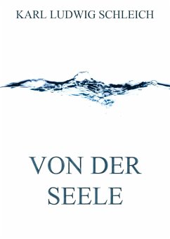 Von der Seele (eBook, ePUB) - Schleich, Karl Ludwig