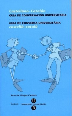 Guia de conversa universitària : castellà-català = Català-castellà - Serveis Lingüístics de la Universitat de Barcelona; Universidad de Barcelona. Servicio de Lengua Catalana