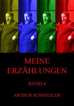 Meine Erzählungen, Band 4 (eBook, ePUB) - Schnitzler, Arthur