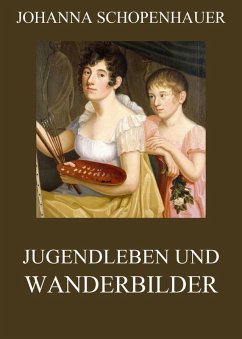 Jugendleben und Wanderbilder (eBook, ePUB) - Schopenhauer, Johanna