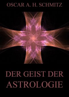 Der Geist der Astrologie (eBook, ePUB) - Schmitz, Oscar A. H.