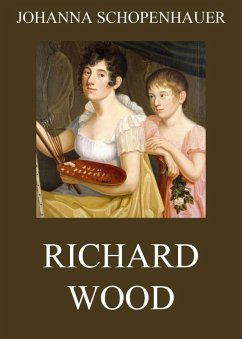 Richard Wood (eBook, ePUB) - Schopenhauer, Johanna