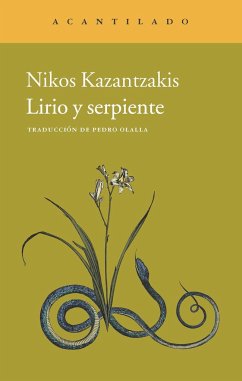 Lirio y serpiente - Kazantzakis, Nikos; Olalla, Pedro