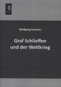 Graf Schlieffen und der Weltkrieg - Foerster, Wolfgang