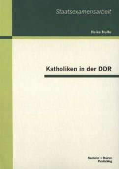 Katholiken in der DDR - Nolte, Heike