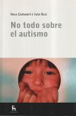 No todo sobre el autismo