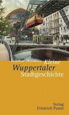 Kleine Wuppertaler Stadtgeschichte - Wittmütz, Volkmar
