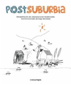 Postsuburbia : rehabilitación de urbanizaciones residenciales monofuncionales de baja densidad - Col·lectiu Punt; Lacol