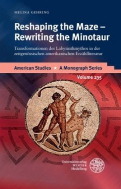 Reshaping the Maze - Rewriting the Minotaur - Gehring, Melina