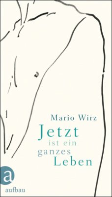 Jetzt ist ein ganzes Leben - Wirz, Mario